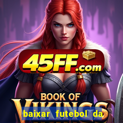 baixar futebol da hora 3.7